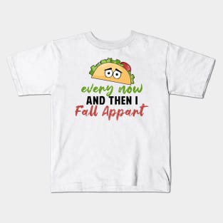Every Now And Then I Fall Apart Kids T-Shirt